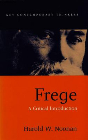 Книга Frege A Critical Introduction Harold W. Noonan