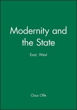 Könyv Modernity and the State - East, West Claus Offe
