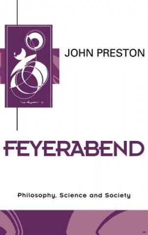 Kniha Feyerabend - Philsosphy, Science and Society John Preston