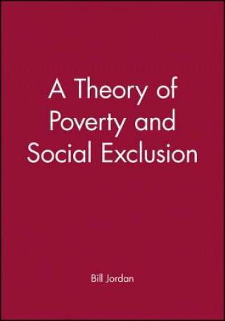 Książka Theory of Poverty and Social Exclusion Bill Jordan