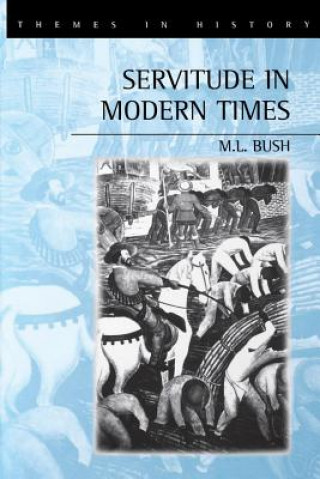 Livre Servitude in Modern Times M. L. Bush