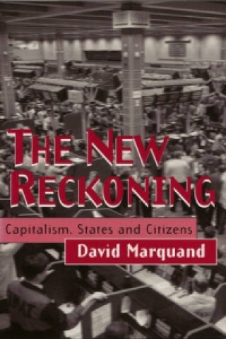 Kniha New Reckoning - Capitalism, States and Citizens David Marquand