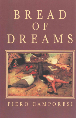 Kniha Bread of Dreams Piero Camporesi