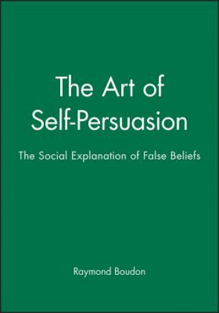 Kniha Art of Self-Persuasion Raymond Boudon