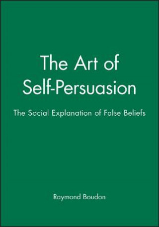 Книга Art of Self-Persuasion Raymond Boudon