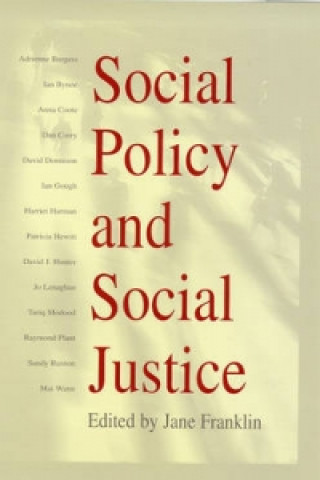 Carte Social Policy and Social Justice - The IPPR Reader Jane Franklin