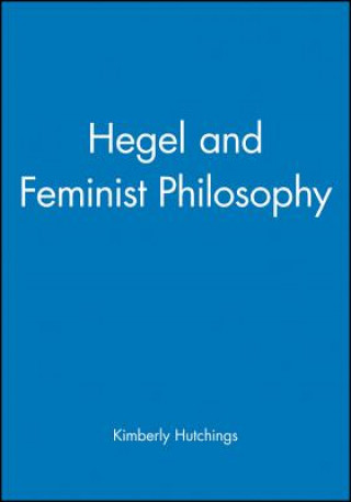 Kniha Hegel and Feminist Philosophy Kimberly Hutchings