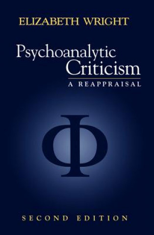 Carte Psychoanalytic Criticism - A Reappraisal 2e E. L. Wright