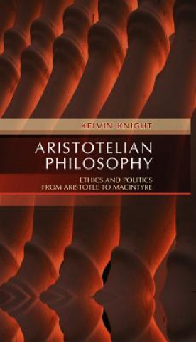 Könyv Aristotelian Philosophy Kelvin Knight