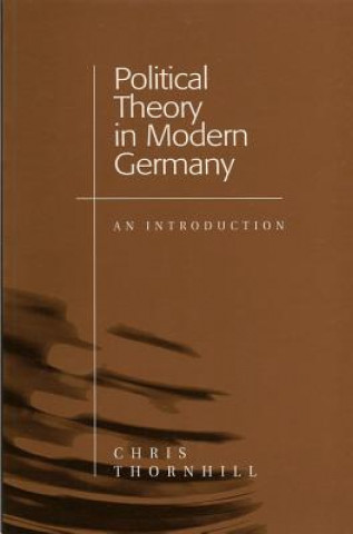 Carte Political Theory in Modern Germany: An Introduction Chris Thornhill