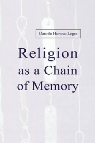 Könyv Religion as a Chain of Memory Daniele Hervieu-Leger