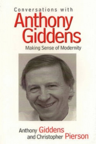 Kniha Conversations with Anthony Giddens - Making Sense of Modernity Anthony Giddens