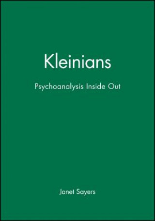 Carte Kleinians - Psychoanalysis Inside Out Janet Sayers