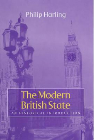 Könyv Modern British State - An Historical Introduction Philip Harling
