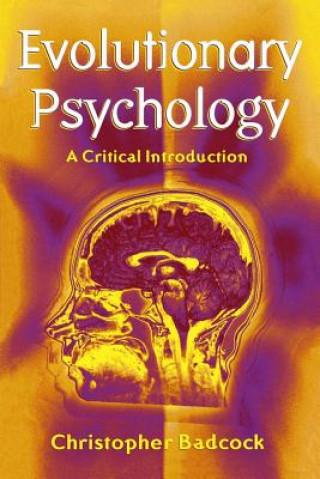 Carte Evolutionary Psychology - A Critical Introduction Christopher Badcock