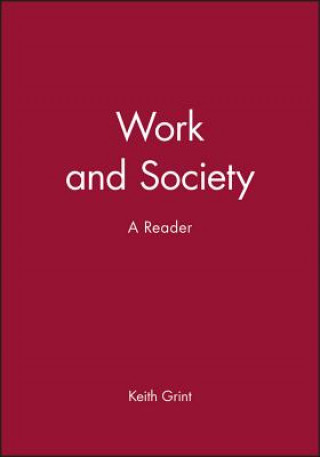 Könyv Work and Society, A Reader Keith Grint