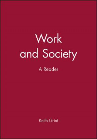 Kniha Work and Society, A Reader Keith Grint