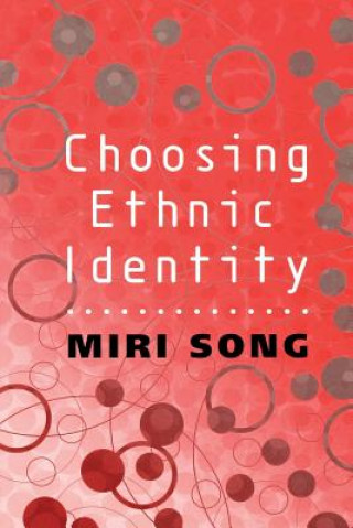 Kniha Choosing Ethnic Identity Miri Song