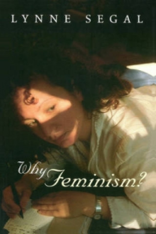 Knjiga Why Feminism? - Gender, Psychology, Politics Lynne Segal