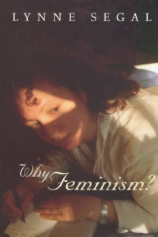 Kniha Why Feminism? - Gender, Psychology, Politics Lynne Segal