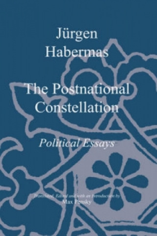 Kniha Postnational Constellation - Political Essays Jürgen Habermas