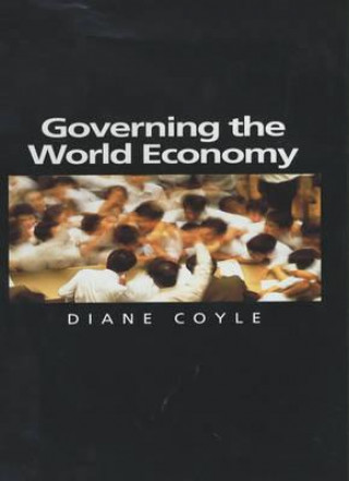 Kniha Governing the World Economy Diane Coyle