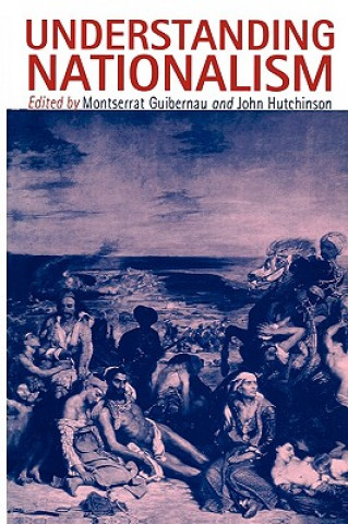 Könyv Understanding Nationalism Montserrat Guibernau