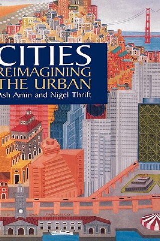 Kniha Cities - Reimagining the Urban Ash Amin