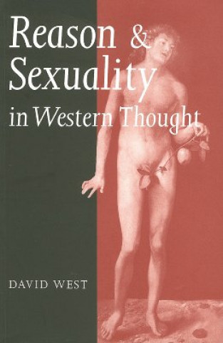 Kniha Reason and Sexuality in Western Thought David West