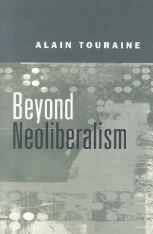 Carte Beyond Neoliberalism Alain Touraine