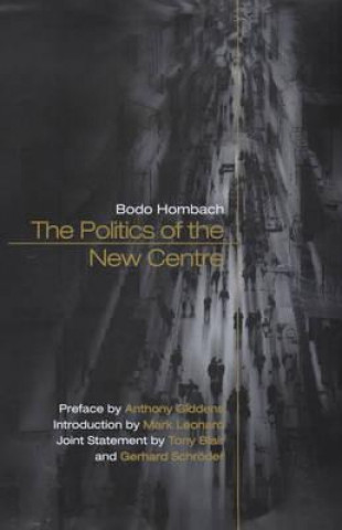 Carte Politics of the New Centre Bodo Hombach