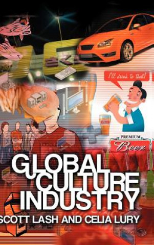 Kniha Global Culture Industry Scott Lash