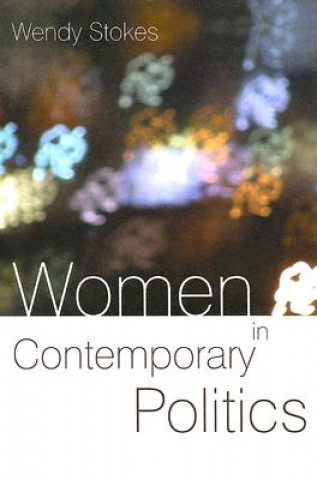 Kniha Women in Contemporary Politics Wendy Stokes