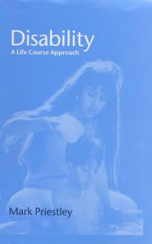 Βιβλίο Disability: A Life Course Approach Mark Priestley