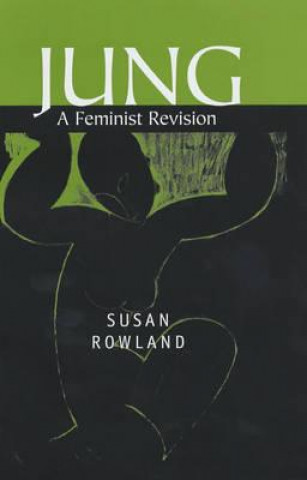 Knjiga Jung - A Feminist Revision Susan Rowland