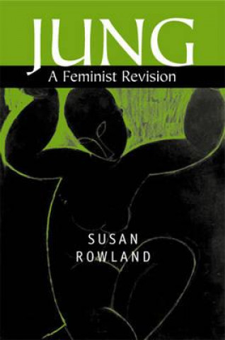 Kniha Jung - A Feminist Religion Susan Rowland
