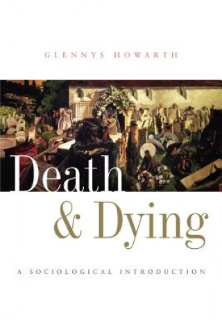 Könyv Death and Dying - A Sociological Introduction Glennys Howarth
