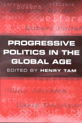 Carte Progressive Politics in the Global Age Henry Tam