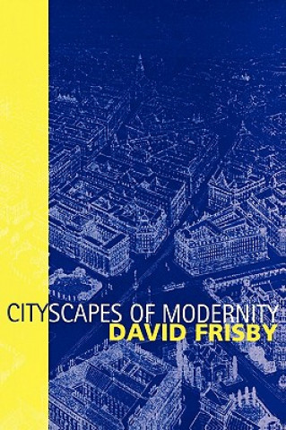 Livre Cityscapes of Modernity - Critical Explorations David Frisby