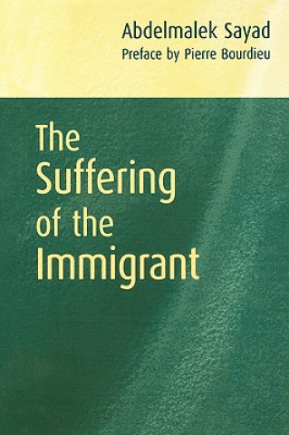 Kniha Suffering of the Immigrant Abdelmalek Sayad