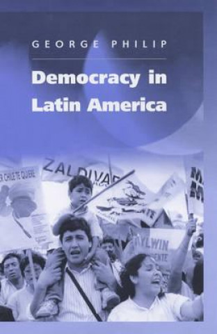 Книга Democracy in Latin America - Surviving Conflict and Crisis? George Philip