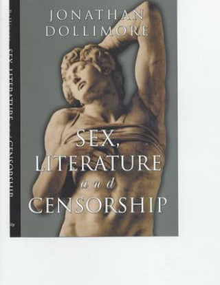 Kniha Sex, Literature and Censorship Jonathan Dollimore