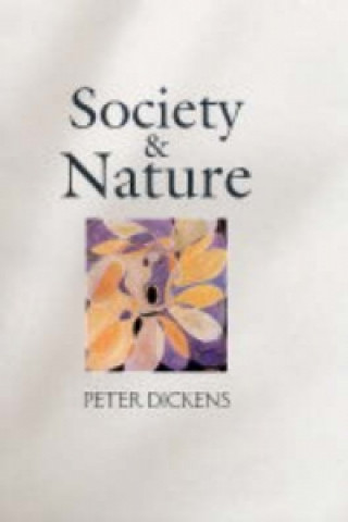 Kniha Society and Nature Peter Dickens