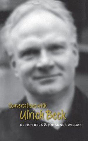 Könyv Conversations with Ulrich Beck (Translated by Mich ael Pollak) Ulrich Beck