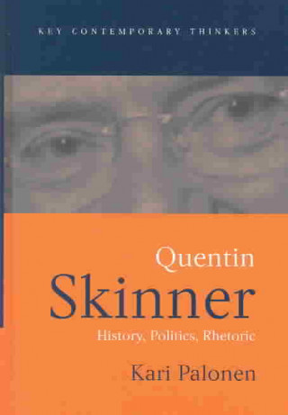 Könyv Quentin Skinner: History, Politics, Rhetoric Kari Palonen