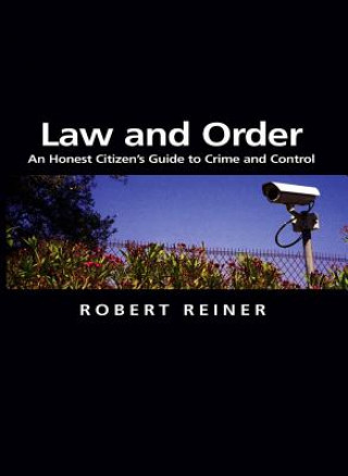 Książka Law and Order - An Honest Citizen's Guide to Crime  and Control Robert Reiner