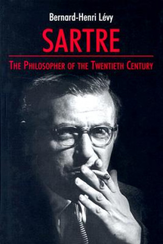 Kniha Sartre - The Philosopher of the Twentieth Century Bernard-Henri Lévy