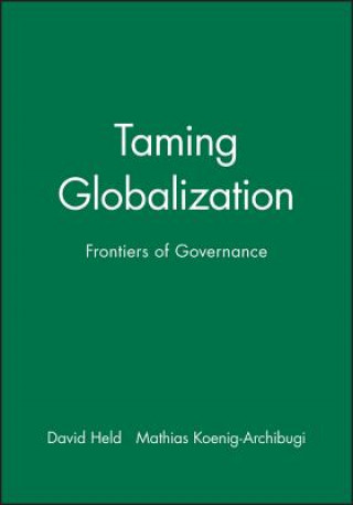 Carte Taming Globalization - Frontiers of Governance David Held