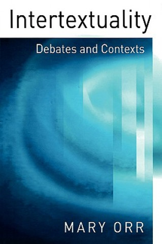 Könyv Intertextuality - Debates and Contexts Mary Orr