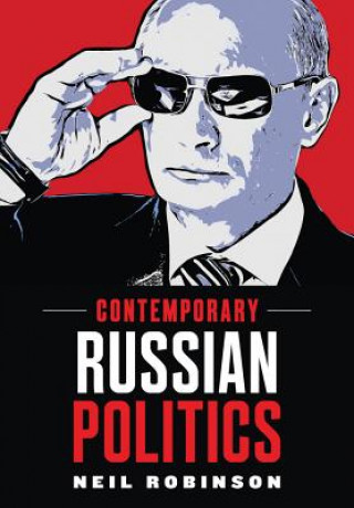 Könyv Contemporary Russian Politics - An Introduction Neil Robinson